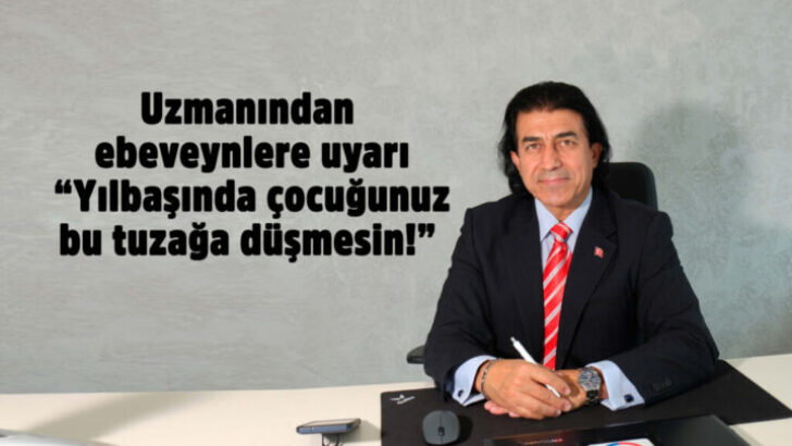 Uzmanından ebeveynlere uyarı: “Yılbaşında çocuğunuz bu tuzağa düşmesin!”