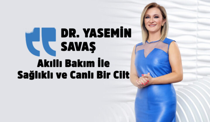 AKILLI BAKIM İLE İLE SAĞLIKLI VE CANLI BİR CİLT