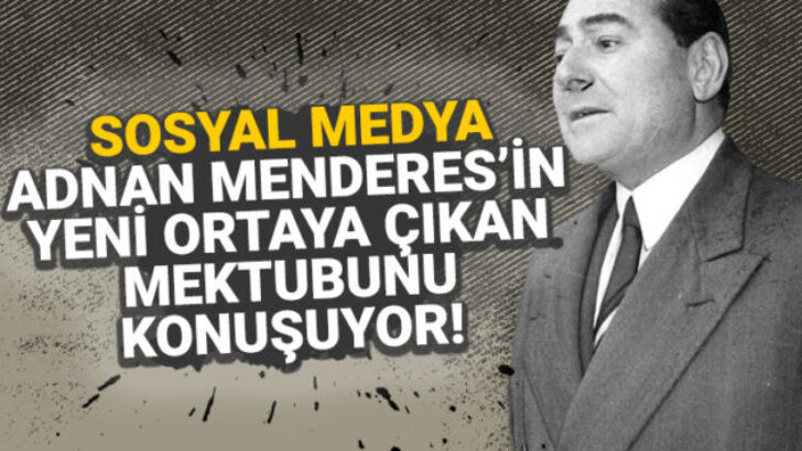 Adnan Menderes’in son satırları ortaya çıktı!