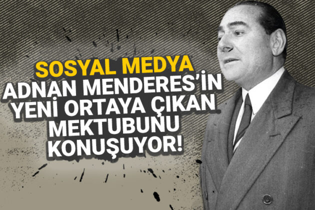 Adnan Menderes’in son satırları ortaya çıktı!