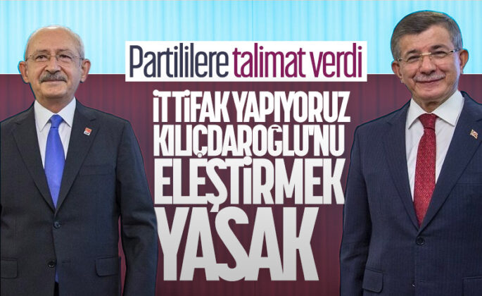 Gelecek Partisi’nde CHP lideri Kılıçdaroğlu’nu eleştirilmek yasaklandı