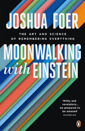 JOSHUA FOER’IN BELLEĞİMİZİ İRDELEYEN “EINSTEIN İLE AY YÜRÜYÜŞÜ: HER ŞEYİ HATIRLAMA SANATI VE BİLİMİ” KİTABI YENİ BASKISIYLA RAFLARDA!