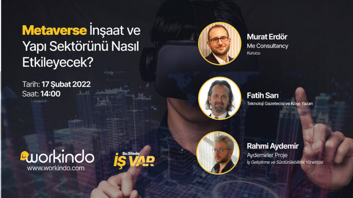 WORKINDO’NUN  İNŞAAT SEKTÖRÜ BULUŞMALARI BAŞLIYOR