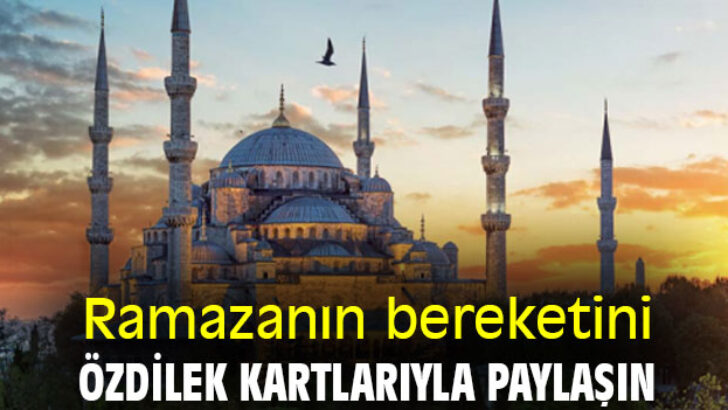 Ramazanın Bereketini Özdilek Hediye Kartlarla Paylaşın