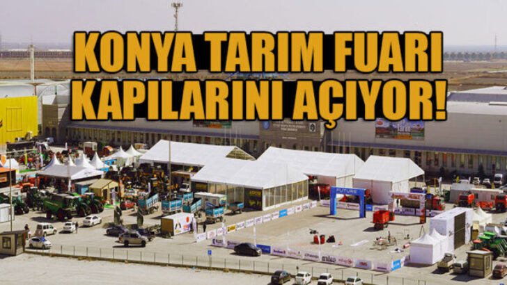Konya Tarım Fuarı kapılarını açıyor.