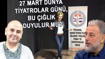 Tiyatrocular Gününde Tiyatroculardan; ‘Biz Tüccar Değiliz, Sanat Yapıyoruz’ Çığlığı