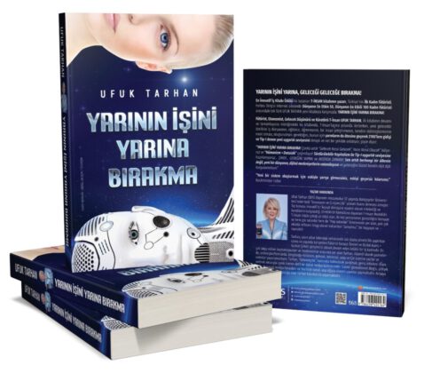Ufuk Tarhan’ın Yeni Kitabı “Yarının İşini Yarına Bırakma” Raflarda Yerini Aldı