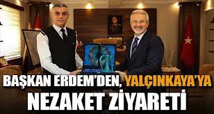 Erdem’den, Yalçınkaya’ya nezaket ziyareti