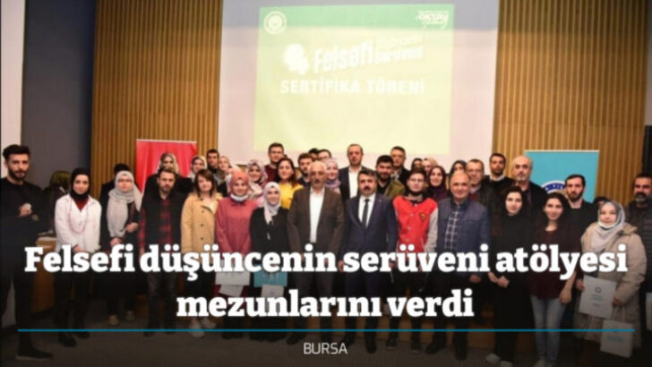 FELSEFİ DÜŞÜNCENİN SERÜVENİ ATÖLYESİ MEZUNLARINI VERDİ