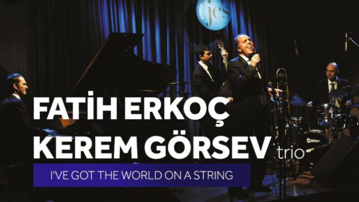 FATİH ERKOÇ – KEREM GÖRSEV TRIO ile CAZ MELODİLERİ, 18 MART’TA %100 AKUSTİK KONSERİYLE KÜÇÜKÇİFTLİK PARK’TAN ŞEHRE YAYILACAK!