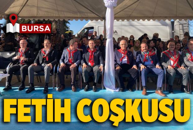 Bursa’da Fetih Coşkusu!