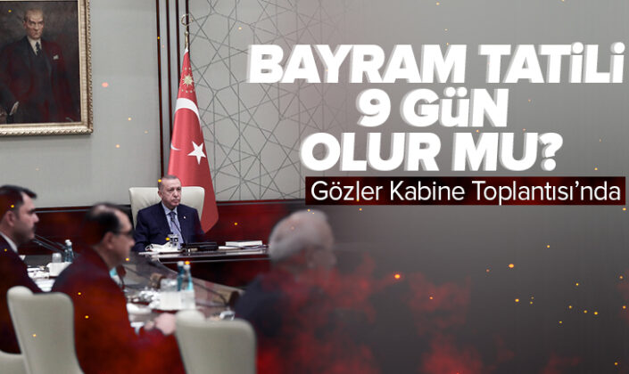 Bayram tatili 9 gün olur mu? Gözler Beştepe’deki toplantıda!