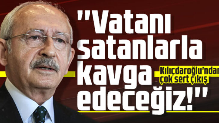 Vatanı satanlarla kavga edeceğiz