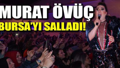 MURAT ÖVÜÇ BURSA’YI SALLADI!