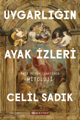GENÇ SANAT TARİHÇİSİ CELİL SADIK’IN UYGARLIĞIN AYAK İZLERİ SERİSİNİN YENİ KİTABI “BATI RESİM SANATINDA MİTOLOJİ” RAFLARDA!