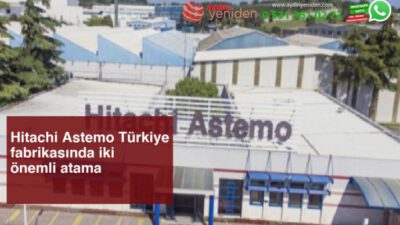 Hitachi Astemo Türkiye fabrikasında iki önemli atama