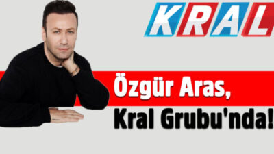 Özgür Aras, Kral Grubu’nda!