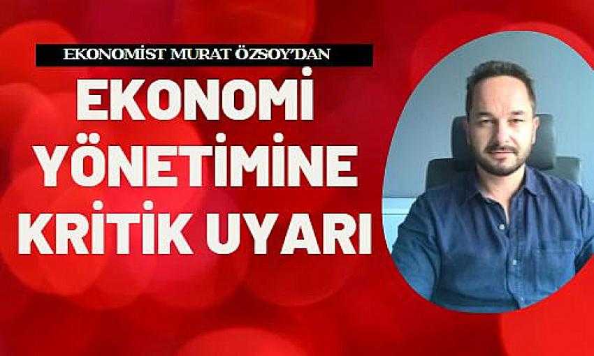 FİNANS UZMANI MURAT ÖZSOY’DAN KARA HABER: ALIM GÜCÜ DAHA DA DÜŞECEK!