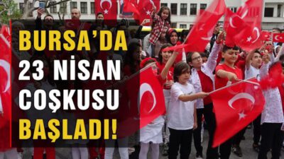 Bursa’da 23 Nisan