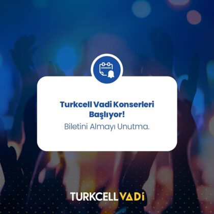 TURKCELL VADİ’DE BU HAFTA  maNga ve FATMA TURGUT KONSERLERİ