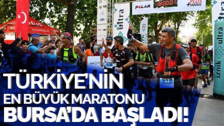 TÜRKİYE’NİN EN BÜYÜK MARATONU ‘İZNİK ULTRA’ BAŞLADI