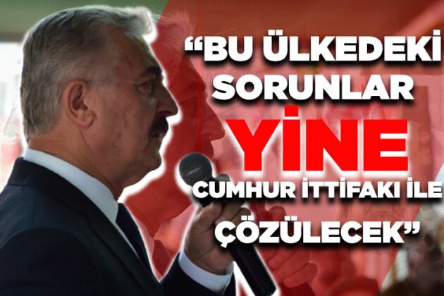 Bu ülkedeki sorunlar yine Cumhur İttifakı ile çözülecek
