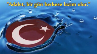 “Adalet bir gün herkese lazım olur”