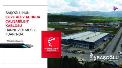 BAŞOĞLU’NUN ISI VE ALEV ALTINDA ÇALIŞABİLEN KABLOSU HANNOVER MESSE FUARI’NDA