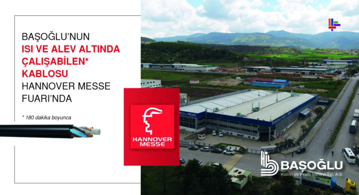 BAŞOĞLU’NUN ISI VE ALEV ALTINDA ÇALIŞABİLEN KABLOSU HANNOVER MESSE FUARI’NDA