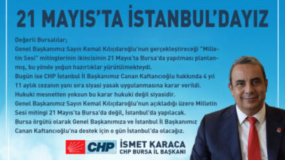 “Milletin Sesi Mitingi” 21 Mayıs’ta Bursa’da değil İstanbul’da olacak