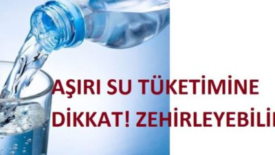 Aşırı su tüketimine dikkat! Zehirleyebilir