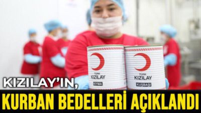 KIZILAY’IN KURBAN BEDELLERİ AÇIKLANDI