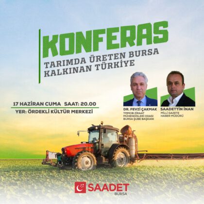 SAADET PARTİSİNDEN TARIM KONFERANSI