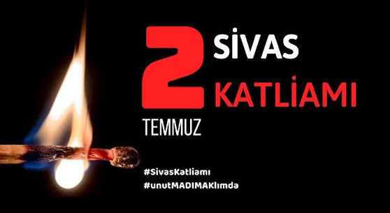 29. YILINDA SİVAS KATLİAMINI UNUTMADIK!  UNUTMADIK, UNUTTURMAYACAĞIZ!