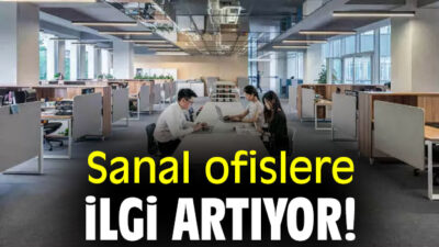 Sanal Ofislere Olan Merak Arttı