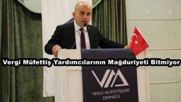 Vergi Müfettiş Yardımcılarının Mağduriyeti Bitmiyor