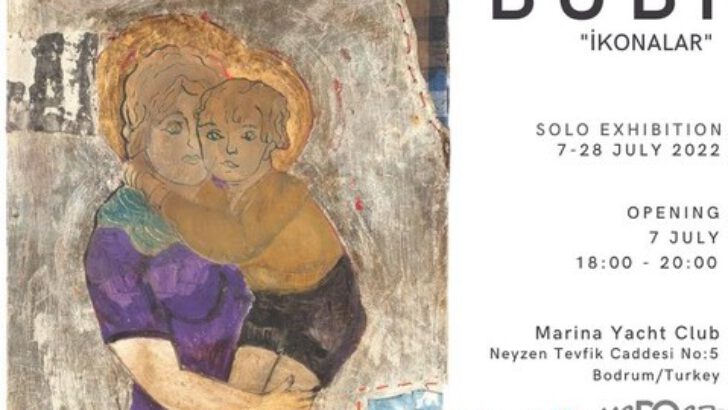 BUBİ’NİN, 50. YAŞINI KUTLAYAN MİLLİYET SANAT’IN İŞBİRLİĞİYLE DÜZENLENEN “İKONALAR” BAŞLIKLI KİŞİSEL SERGİSİ BODRUM MARİNA YACHT CLUB’DA, meRQezart’TA AÇILDI!