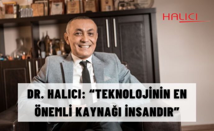 Teknolojinin önemine değinen Dr. Hüseyin Halıcı, teknolojinin en önemli kaynağının insan olduğunu söyledi.