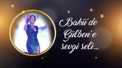 Bakü’de Gülben’e sevgi seli…