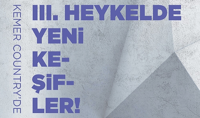 III. HEYKELDE YENİ KEŞİFLER YARIŞMASININ BAŞVURU TARİHİ GÖSTERİLEN YOĞUN İLGİ ÜZERİNE 10 TEMMUZ’A KADAR UZATILDI!