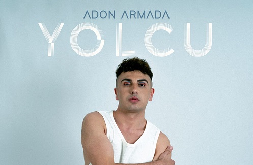ADON ARMADA’DAN 2’NCİ SINGLE: “YOLCU”