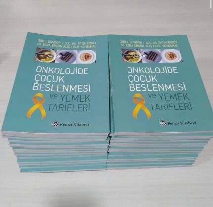 ONKOLOJİ TEDAVİSİ GÖREN ÇOCUKLARIN BESLENMESİ İÇİN BİR REHBER;  “ONKOLOJİDE ÇOCUK BESLENMESİ VE YEMEK TARİFLERİ”
