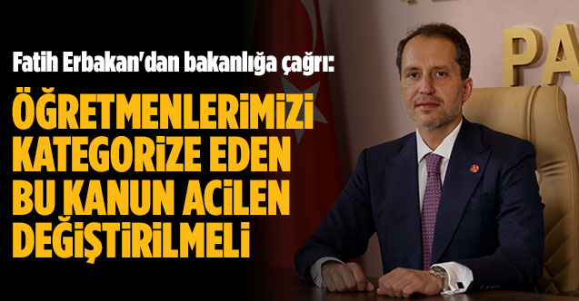 “Öğretmenlerimizi kategorize eden bu kanun acilen değiştirilmeli”