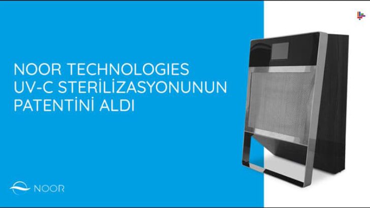 NOOR TECHNOLOGIES UV-C STERİLİZASYONUNUN PATENTİNİ ALDI