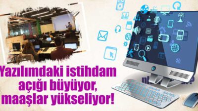 Yazılımdaki istihdam açığı büyüyor, maaşlar yükseliyor!