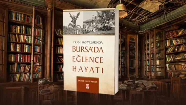 1930-1960 YILLARINDA BURSA’DA EĞLENCE HAYATI