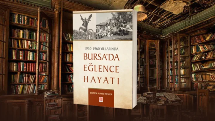 1930-1960 YILLARINDA BURSA’DA EĞLENCE HAYATI