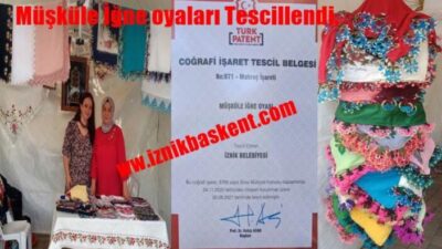 MÜŞKÜLE KÖYÜ İĞNE OYALARI ARTIK TESCİLLENDİ