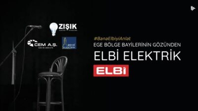 EGE BÖLGE BAYİLERİNİN GÖZÜNDEN ELBİ ELEKTRİK