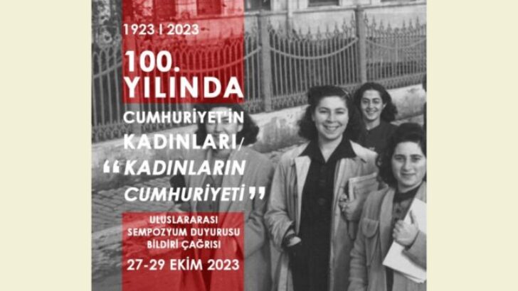 “100. YILINDA CUMHURİYET’İN KADINLARI/ ‘KADINLARIN CUMHURİYETİ’” ULUSLARARASI SEMPOZYUMU